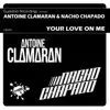Antoine Clamaran & Nacho Chapado - Your Love On Me - Single